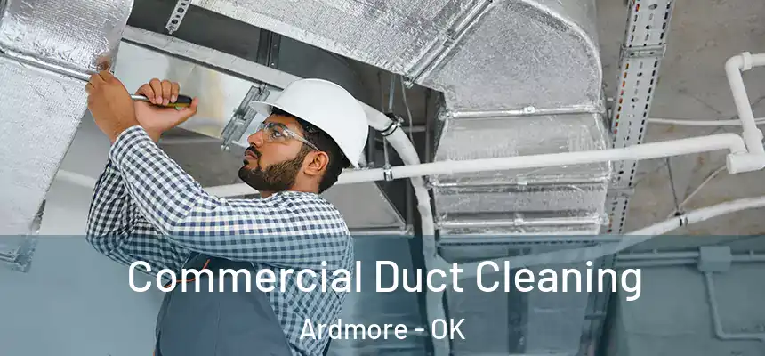  Commercial Duct Cleaning Ardmore - OK