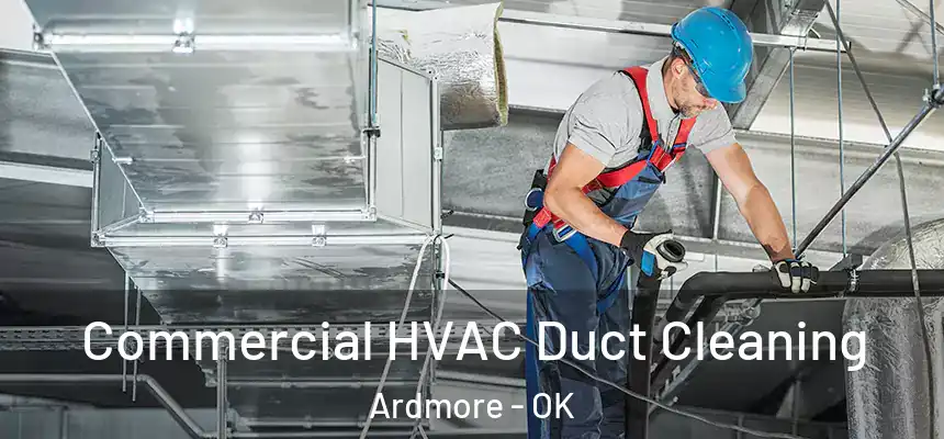  Commercial HVAC Duct Cleaning Ardmore - OK