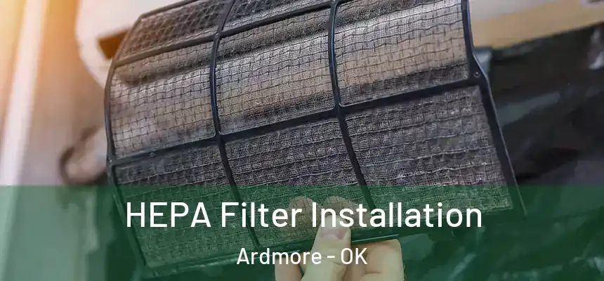 HEPA Filter Installation Ardmore - OK