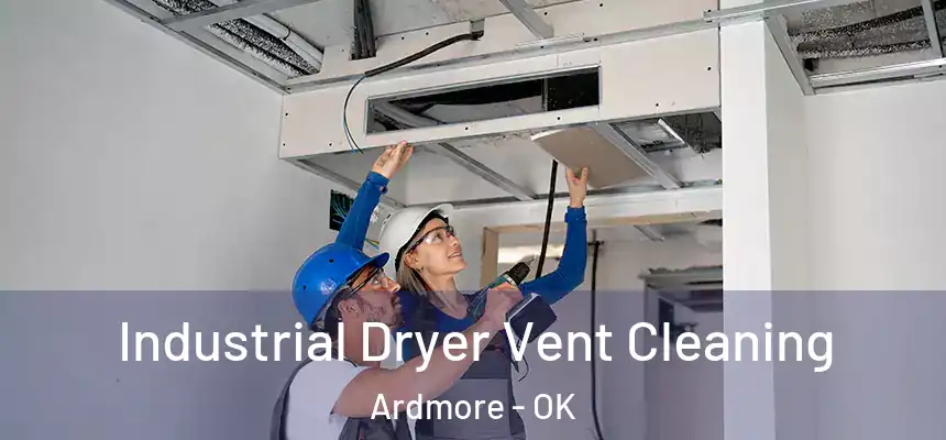  Industrial Dryer Vent Cleaning Ardmore - OK