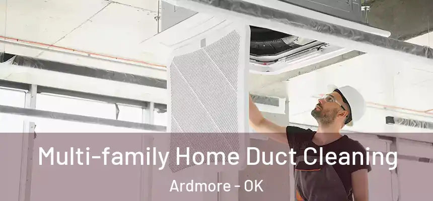 Multi-family Home Duct Cleaning Ardmore - OK