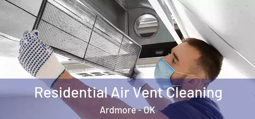 Residential Air Vent Cleaning Ardmore - OK